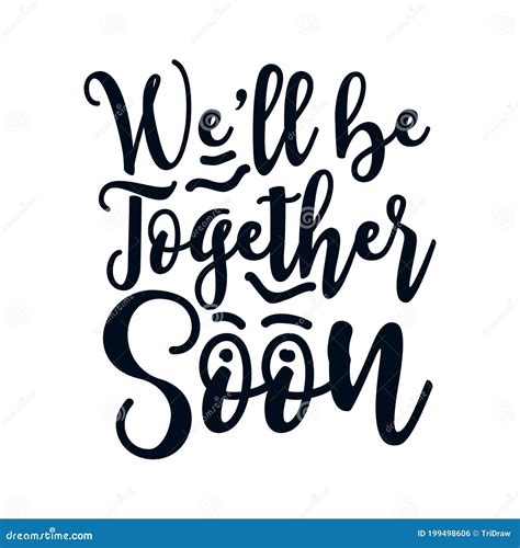 We Ll Be Together Soon Stylish Typography Design Stock Vector