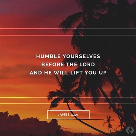 Humble Yourselves Before The Lord And He Will Lift You Up — James 4