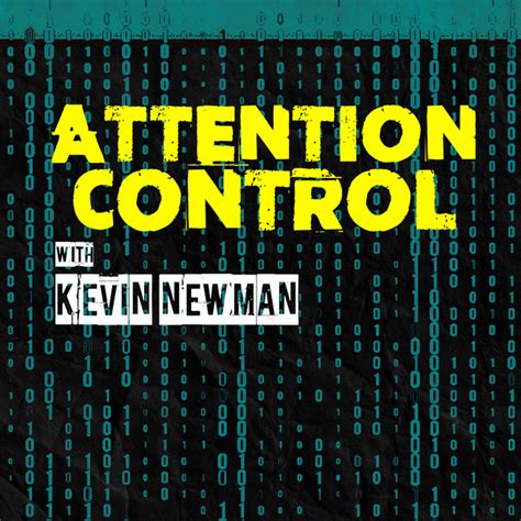 Attention Control With Kevin Newman Podcast On Spotify
