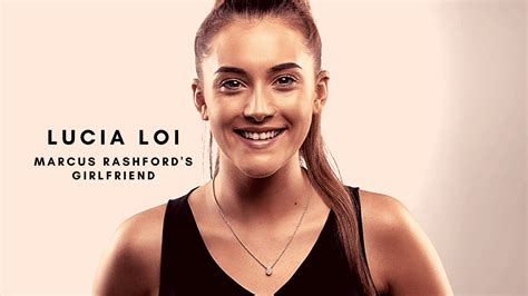 Marcus Rashford Girlfriend Lucia Loi Wiki 2022- Age, Net Worth, Kids