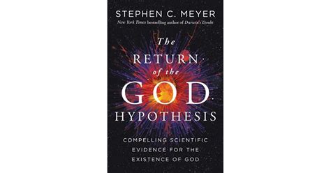 The Return Of The God Hypothesis Compelling Scientific Evidence For