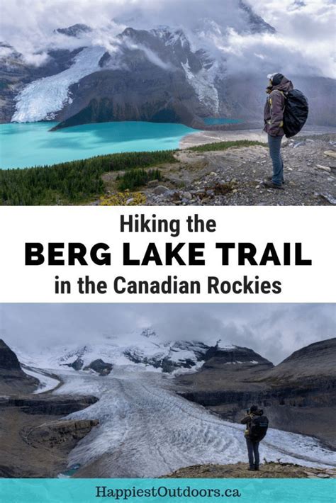 Hiking The Berg Lake Trail In The Canadian Rockies Hike To A Glacial