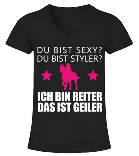 Ich Bin Reiter Das Ist Geiler V Ausschnitt T Shirt Frauen Shirts Tshirts T Shirt Shirts