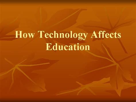 How Technology Affects Education N In Todays Technologydriven