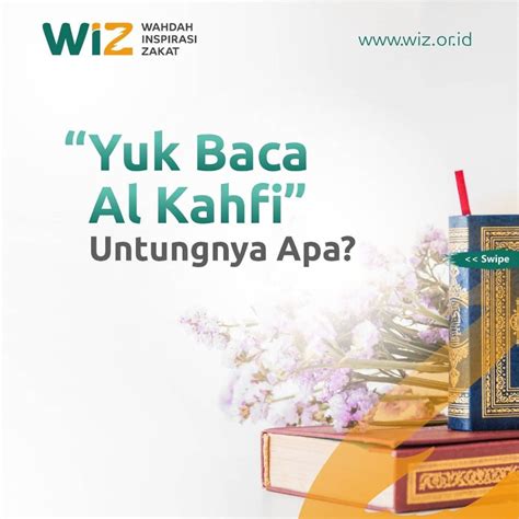 Yuk Baca Al Kahfi Untungnya Apa Wahdah Inspirasi Zakat