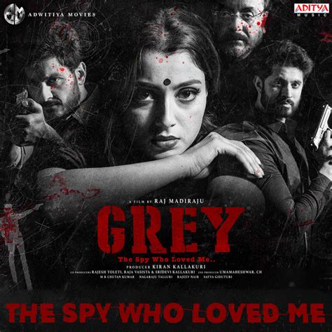 Grey The Spy Who Loved Me Single By Nagaraju Talluri Spotify