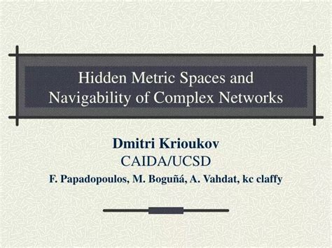Ppt Hidden Metric Spaces And Navigability Of Complex Networks