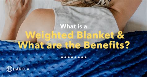 What Is A Weighted Blanket And What Are The Benefits Of Them