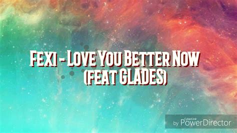 Feki Love You Better Feat Glades Lyric Video Youtube