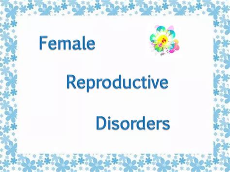 Ppt Female Reproductive Disorders Powerpoint Presentation Free Download Id1411218