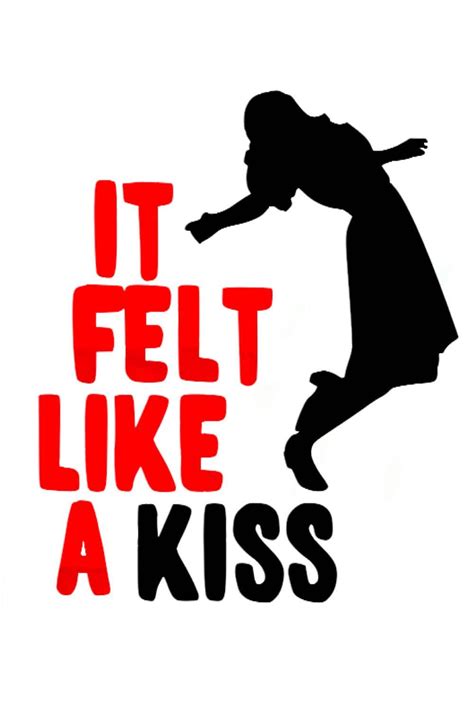 It Felt Like A Kiss 2009 Posters — The Movie Database Tmdb