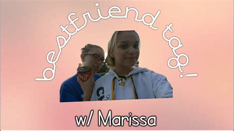 Best Friend Tag With Marissa Youtube