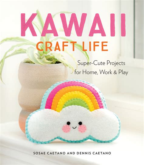 Kawaii Craft Life Super Cute Projects For Home Work And Play Avaxhome