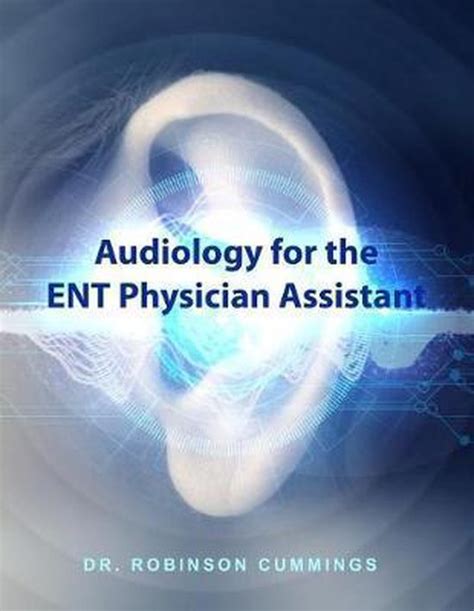 Audiology For The Ent Physician Assistant 9781480950962 Robinson