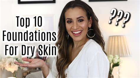 Top 10 Favorite Foundations For Dry Skin Youtube