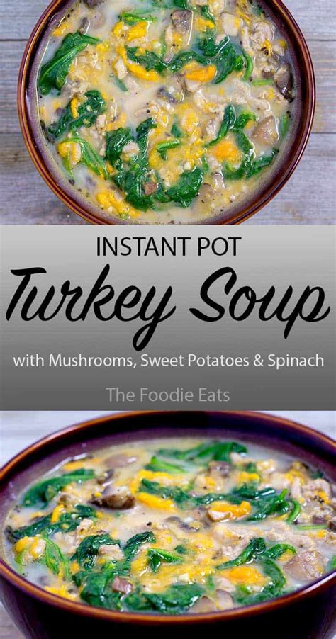 Instant Pot Turkey Soup with Mushrooms, Sweet Potatoes & Spinach