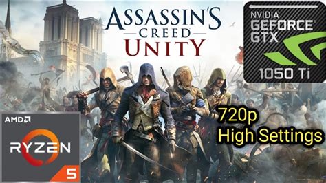 Assassins Creed Unity Gtx Ti Ryzen P High Settings