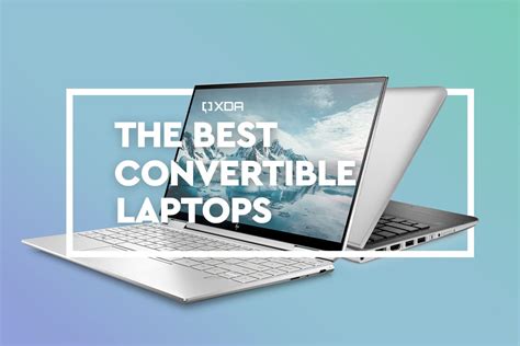 These Are The Best Convertible Laptops To Buy In 2021