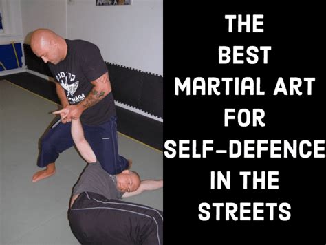 The 5 Most Effective Martial Arts For Self Defence On The Street Howtheyplay