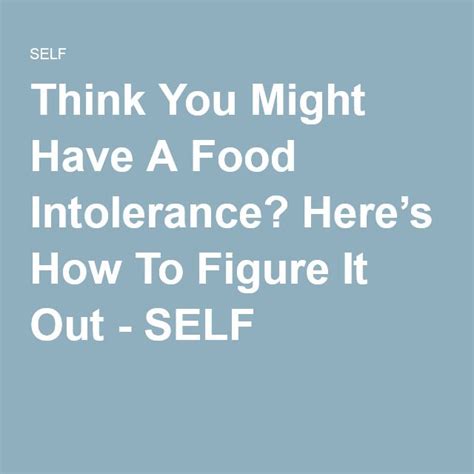Think You Might Have A Food Intolerance Heres How To Figure It Out