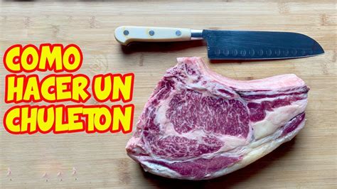 Para asar el chuletón en el horno, tenemos varias opciones. Como hacer un CHULETÓN en CASA como en un RESTAURANTE ...