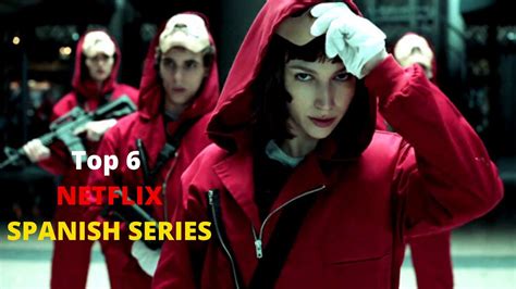 Top 6 Best Spanish Series On Netflix Youtube