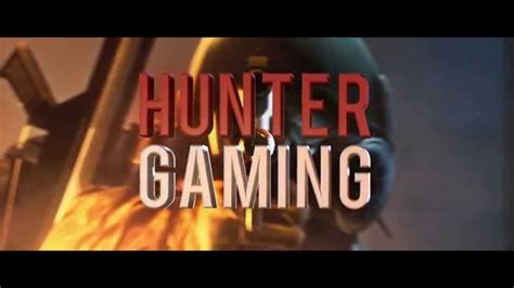 Hunter Gaming New Channel Intro Youtube