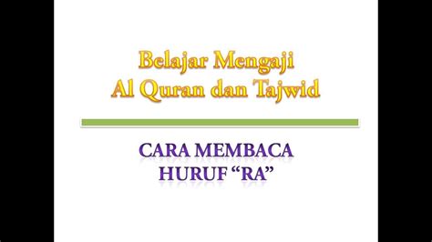 Mengaji merupakan kegiatan yang bernilai positif sehingga. Belajar Mengaji Al Quran Tajwid - Cara Membaca Huruf Ra ...