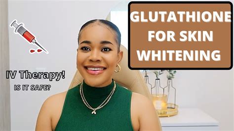 Glutathione Iv Therapy Shot A Scam Or Does It Work For Skin Lightening