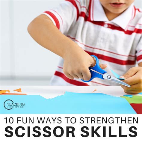 10 Awesome Ways To Strengthen Scissor Skills Fun Activities To Try This
