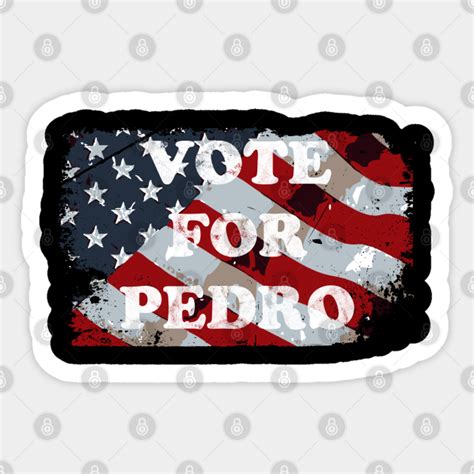 Vote For Pedro Us Flag Vote For Pedro Sticker Teepublic