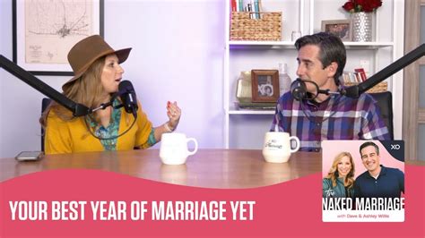 Your Best Year Of Marriage Yet The Naked Marriage Podcast Dave And Ashley Willis YouTube
