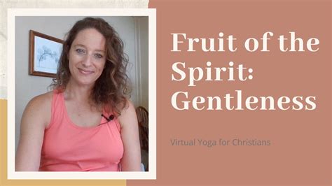Christian Yoga Fruits Of The Spirit Gentleness YouTube