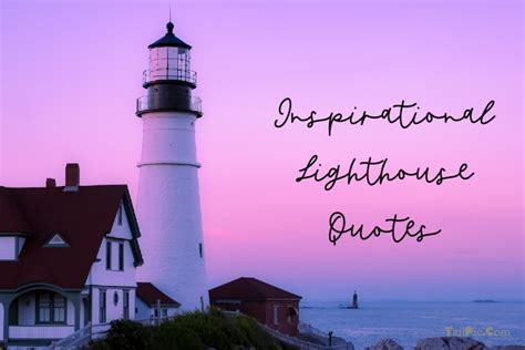 110 Inspirational Lighthouse Quotes Beautiful Quotes About