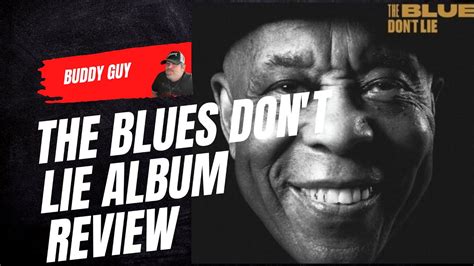 buddy guy the blues don t lie album review youtube