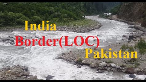 Loc India Pakistan Border At Neelum Valleykashmir Youtube
