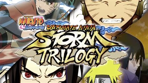 Naruto Shippuden Ultimate Ninja Storm Trilogy And Naruto Shippuden