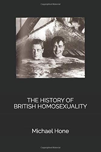 the history of british homosexuality 9798646784590 hone michael books