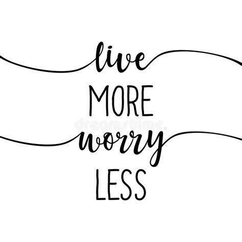 Live More Worry Less Lettering Stock Illustration Illustration Of