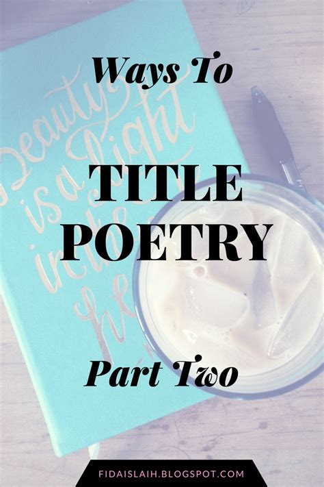 Ways To Title Your Poems Part Two