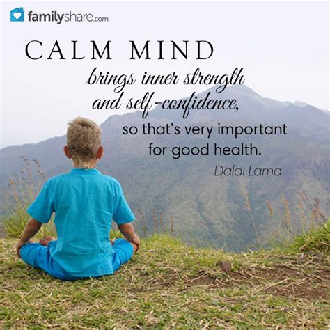 Calm Mind Brings Inner Strength And Self Confidence So Thats Very