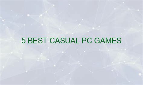 5 Best Casual Pc Games Wheedlerush