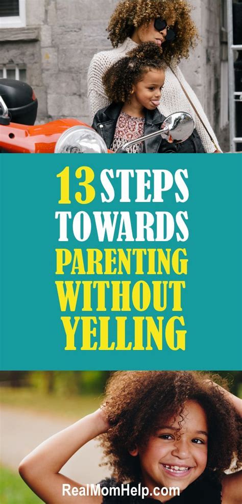 13 Steps Towards Parenting Without Yelling Parenting New Parent