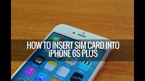 Maybe you would like to learn more about one of these? How to Insert SIM Card into Apple iPhone 6S/ 6S Plus - YouTube