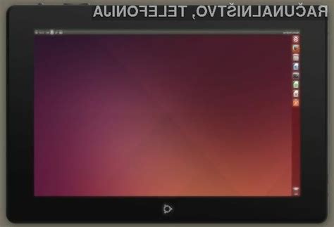 Zanimiva Tablica Z Operacijskim Sistemom Ubuntu Ra Unalni Ke Novice