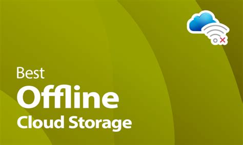 Best Offline Cloud Storage In 2024 Unplug And Play
