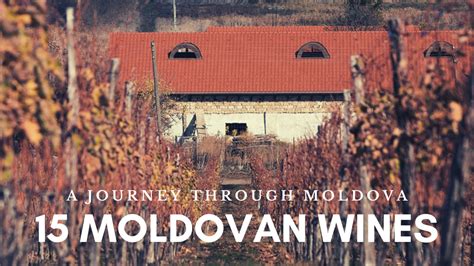 A Journey Through Moldova In 15 Wines