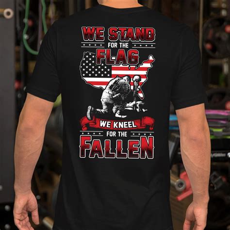We Stand For The Flag We Kneel For The Fallen T Shirt Best Etsy