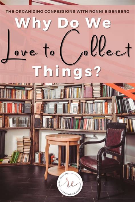 Why Do We Love To Collect Things The Truth About Collections