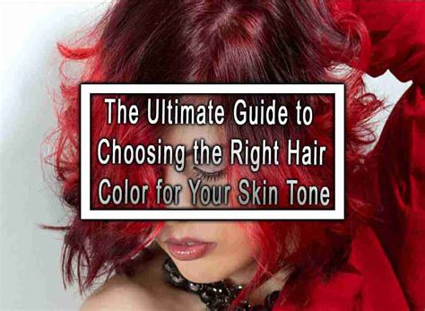 The Ultimate Guide To Choosing The Right Hair Color For Your Skin Tone